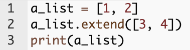 a_list = [1, 2]
a_list.extend([3, 4])
print(a_list)